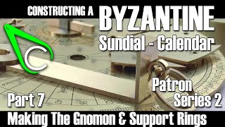 Constructing A Byzantine SundialCalendar  Part 7 Making The Gnomon amp Support Rings [upl. by Ninetta]