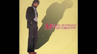 Michael McDonald  I Keep Forgettin Every Time Youre Near 1982 Soul Purrfection Version [upl. by Narol]