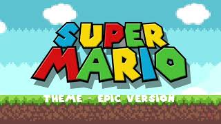 Super Mario Theme  EPIC VERSION [upl. by Eiramllij]