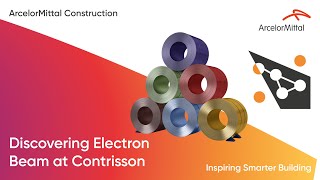 Discovering Electron Beam at ArcelorMittal Construction Contrisson [upl. by Oivat]