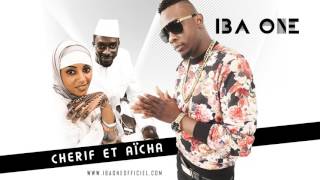 Iba One  Chérif et Aicha Son officiel [upl. by Barolet]