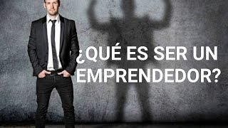 ¿Qué es un Emprendedor ✓ Bien Explicado ✓ [upl. by Annwahs]