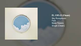 Sky Rompiendo Feid Myke Towers  El Cielo Clean Version [upl. by Elboa]