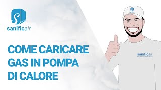 COME CARICARE GAS IN POMPA DI CALORE [upl. by Anidnamra]