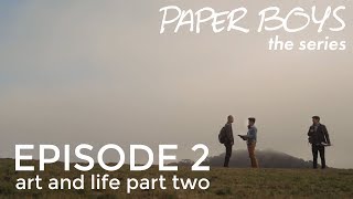 Paper Boys  Episode 2  Art amp Life Part II [upl. by Vig]