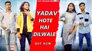 YADAV HO TE HAI DILWALE  YOGVEER YADAV  ROCKEY BHAI  NEHA YADAV SHARAD NEW YADAV SONG 2023S [upl. by Ahto]