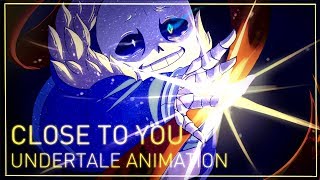 ☆CLOSE TO YOU Undertale Animation☆ [upl. by Atil]