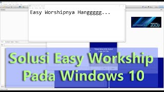 Solusi Eror Easy Worship 2009 di Windows 10 [upl. by Leo954]