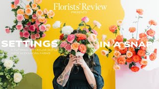 Florists Review Presents Settings in a Snap with Taylor Doyle and Alexandra Farms [upl. by Nipha]