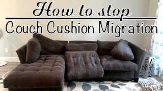 How to Stop the Couch Cushion Migration [upl. by Nnylsaj556]