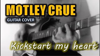 Motley Crue  kickstart my heart  Guitar Cover by SamCost [upl. by Obrien515]