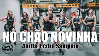 NO CHÃO NOVINHA  Anitta PEDRO SAMPAIO  Zumba  Funk l Coreografia Oficial l Cia Art Dance [upl. by Gathers735]