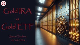 Gold IRA vs Gold ETF  Satori Traders [upl. by Rehpotsrhc]