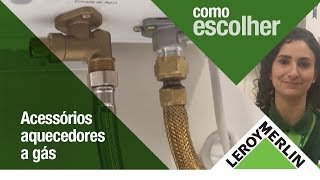 Como Escolher Acessórios de Aquecedores a Gás  Leroy Merlin [upl. by Gadmann102]