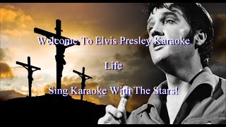 Elvis Presley Life Karaoke [upl. by Anabella20]