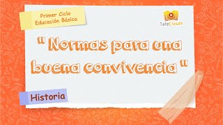 1º BÁSICOHISTORIA  Normas para una buena convivencia [upl. by Bergh]