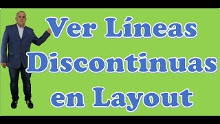 Ver Líneas Discontinuas en Layout [upl. by Yhprum761]