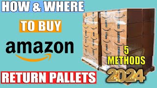 How to Buy Amazon Returns 2024  Amazon Return Pallets  5 Methods [upl. by Anilatsyrc]