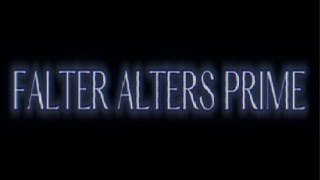 FALTER ALTERS PRIME EDITANIMATION [upl. by Ondine867]