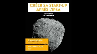 🌠 Comment créer sa startup après lIPSA  Thomas Delhon  Conférence IPSA Demain [upl. by Johns432]