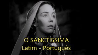 O Sanctissima  Ó Santíssima  LEGENDADO PTBR [upl. by Eltsyrk88]