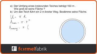 Kreisberechnung Flächeninhalt und Kreisring – Textaufgabe Teich [upl. by Nerti]