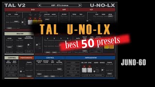 TAL UNOLX Best 50 Presets ANALOG copy of Roland Juno 60 no talking [upl. by Onitsuj]