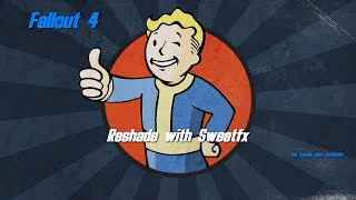 Fallout 4  Reshade with SweetFX Setup [upl. by Anawek]