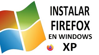 Descargar e instalar Firefox 529 2021 Compatible Windows XP 32 bits y 64 bits Varios idiomas [upl. by Cart]