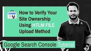 How to Verify Site Ownership Using HTML File Upload  Google Search Console Tutorial Part 2 2021 [upl. by Desmond586]