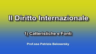 Il diritto internazionale 1 Caratteristiche e Fonti [upl. by Dietrich132]