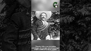 Pancho Villa y sus Increíbles Estrategias de Escape ante el Enemigo [upl. by Rhines]