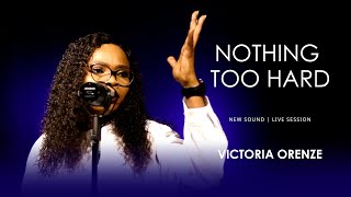 VICTORIA ORENZE NOTHING TOO HARD [upl. by Enahsal]