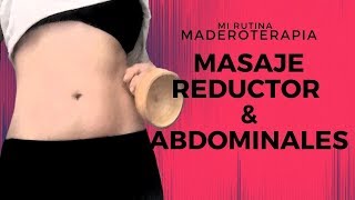 MI RUTINA DE MASAJE REDUCTOR con MADEROTERAPIA amp ABDOMINALES [upl. by Erin]