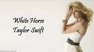 Taylor Swift  White Horse Lyrics [upl. by Ragouzis]