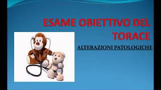 Esame obiettivo del torace  segni clinici di patologia [upl. by Hollister274]