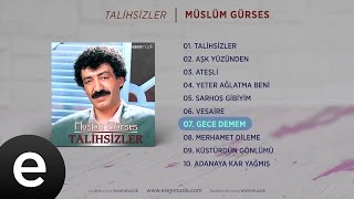 Gece Demem Müslüm Gürses Official Audio gecedemem müslümgürses  Esen Müzik [upl. by Willard]