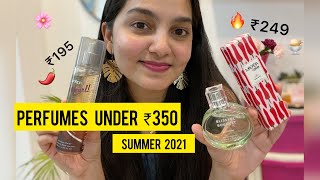 My Top 5 Affordable amp Yummy Perfumes Under Rs 350 SUMMER 2021 Perfumes in India [upl. by Chap]