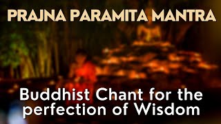 The Prajna Paramita Mantra  Buddhist Chants in Praise of the Sacred Feminine [upl. by Jakoba681]