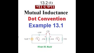 Example 131  Mutual Inductance  Dot Convention  Magnetically Coupled Circuits [upl. by Ahsertal]