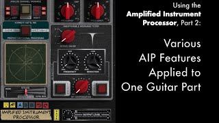 The AIP on a Single Guitar Part Using the Korneff Audio Amplified Instrument Processor Part 2 [upl. by Gniliem815]