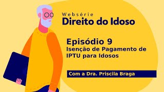 Direito do Idoso  Isenção de Pagamento de IPTU para Idosos [upl. by Nosmirc645]