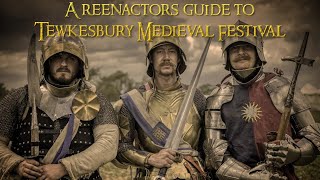 A Reenactors Guide To Tewkesbury Medieval Festival [upl. by Giordano]