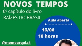 Novos Tempos 6° capítulo de quotRaízes do Brasilquot  Sérgio Buarque de Holanda [upl. by Elleina268]