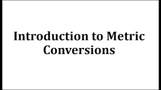 Introduction to Metric Conversions [upl. by Concha]