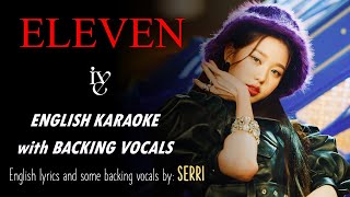 IVE  ELEVEN  ENGLISH KARAOKE with BACKING VOCALS [upl. by Shabbir]