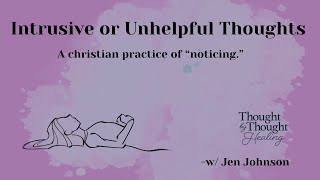 Intrusive Thoughts  A Christian Practice for quotNoticingquot Your Thoughts [upl. by Myrle]