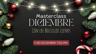 Masterclass Diciembre con los Bolsillos Llenos [upl. by Oletha]