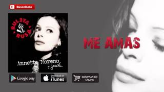 Annette Moreno  Me Amas Audio [upl. by Frodine]