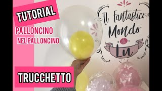 Trucchetto come gonfiare un palloncino nel palloncino [upl. by Mathre]